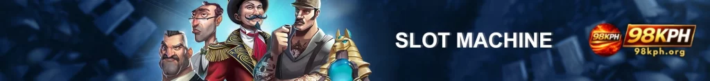 98KPH Slot Games